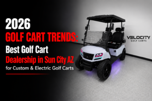 2026 Golf Cart Trends: Best Golf Cart Dealership in Sun City AZ for Custom & Electric Golf Carts